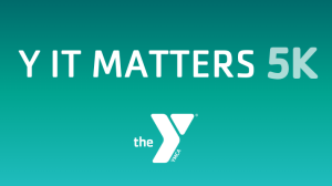 Y It Matters 5K & Fun Run (formerly the Race to the Courthouse 5K)