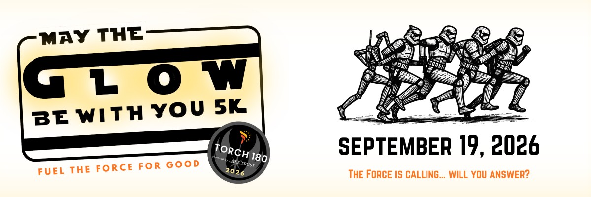 May the Glow Be With You 5K, Fuel The Force For Good. Join us on September 19, 2026. The Force is Calling, Will you Answer?