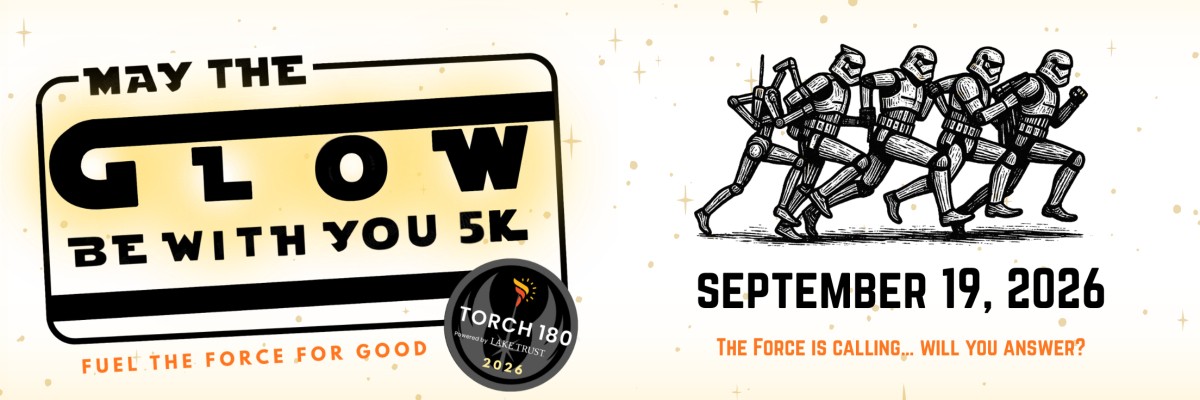 May the Glow Be With You 5K, Fuel The Force For Good. Join us on September 19, 2026. The Force is Calling, Will you Answer?