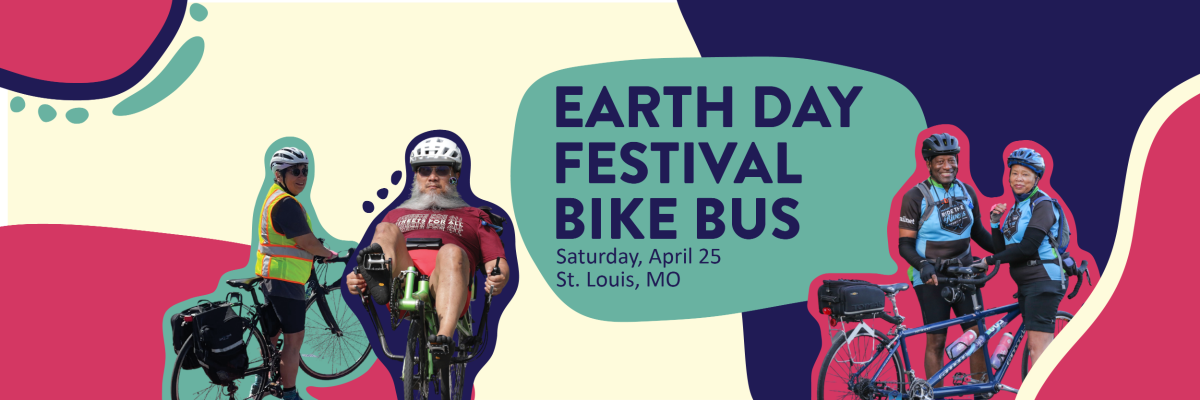 Earth Day Festival Bike Bus Saturday, April 25 St. Louis, MO