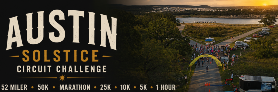 Austin Solstice Circuit 52 Miler • 50K • Marathon • 27K • Half-Marathon ...