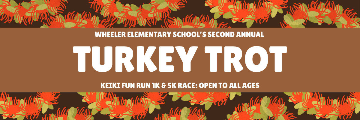 Wheeler Elementary School Turkey Trot 5k and Keiki Fun Run banner