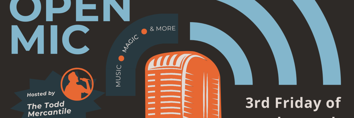 Open Mic Night hosted by the Todd Mercantile on the 3rd Friday of each month