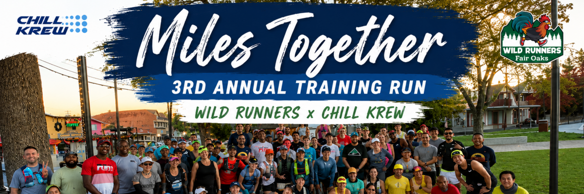 Miles Together. 3rd Annual Training Run. Wild Runners & Chill Krew