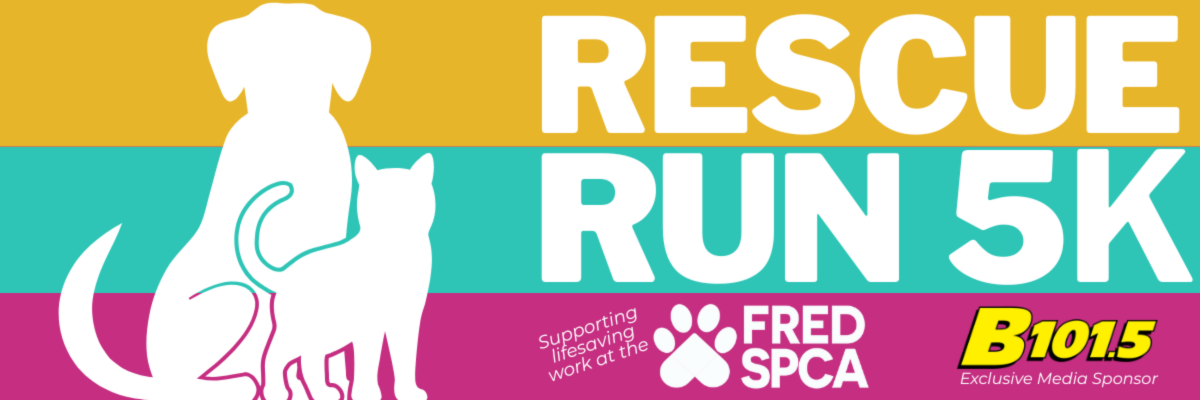 An outline of a dog and cat with text that reads RESCUE RUN 5K on a yellow, teal, and violet background. At the bottom are FRED SPCA and B101.5 logos.